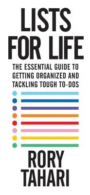 Listen für das Leben: Der unverzichtbare Leitfaden zur Organisation und Bewältigung schwieriger Aufgaben - Lists for Life: The Essential Guide to Getting Organized and Tackling Tough To-Dos