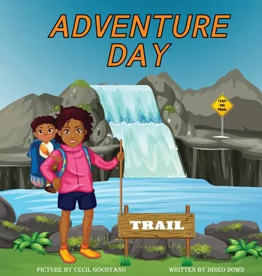 Abenteuer-Tag: Ein Kinderbuch über das Wandern und die Jagd nach Wasserfällen. - Adventure Day: A children's book about Hiking and chasing waterfalls.