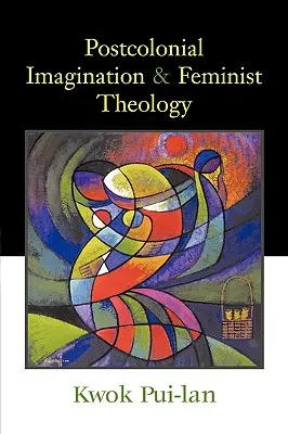 Postkoloniale Vorstellungskraft & Feministische Theologie - Postcolonial Imagination & Feminist Theology