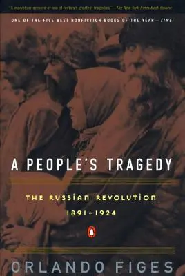 Die Tragödie des Volkes: Eine Geschichte der Russischen Revolution - A People's Tragedy: A History of the Russian Revolution