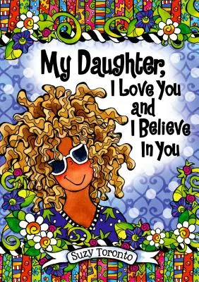 Meine Tochter, ich liebe dich und ich glaube an dich - My Daughter, I Love You and I Believe in You