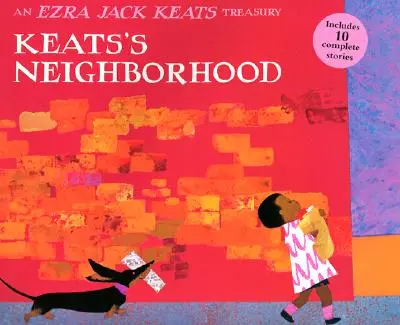 Keats's Neighborhood: Eine Ezra Jack Keats-Schatzkammer - Keats's Neighborhood: An Ezra Jack Keats Treasury