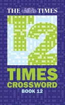 Times Quick Crossword Book 12 - 80 weltberühmte Kreuzworträtsel aus der Times2 - Times Quick Crossword Book 12 - 80 World-Famous Crossword Puzzles from the Times2