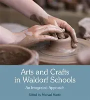 Kunst und Kunsthandwerk in Waldorfschulen: Ein integrierter Ansatz - Arts and Crafts in Waldorf Schools: An Integrated Approach