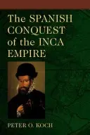 Die spanische Eroberung des Inka-Reiches - The Spanish Conquest of the Inca Empire