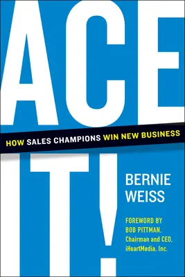 Ace It!: Wie Verkaufschampions neue Geschäfte gewinnen - Ace It!: How Sales Champions Win New Business