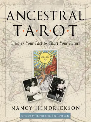 Tarot der Vorfahren: Entdecken Sie Ihre Vergangenheit und planen Sie Ihre Zukunft - Ancestral Tarot: Uncover Your Past and Chart Your Future
