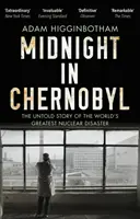 Mitternacht in Tschernobyl - Die unerzählte Geschichte der größten Nuklearkatastrophe der Welt - Midnight in Chernobyl - The Untold Story of the World's Greatest Nuclear Disaster