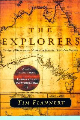 Die Entdecker: Geschichten von Entdeckungen und Abenteuern an der australischen Grenze - The Explorers: Stories of Discovery and Adventure from the Australian Frontier