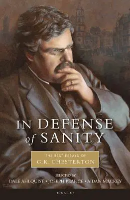 Zur Verteidigung der Vernunft: Die besten Essays von G.K. Chesterton - In Defense of Sanity: The Best Essays of G.K. Chesterton