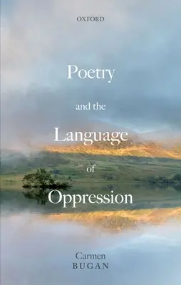 Poesie und die Sprache der Unterdrückung: Essays über Politik und Poetik - Poetry and the Language of Oppression: Essays on Politics and Poetics