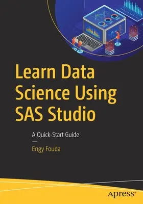 Datenwissenschaft mit SAS Studio lernen: Ein Quick-Start-Leitfaden - Learn Data Science Using SAS Studio: A Quick-Start Guide