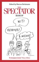 Das Spectator-Buch des Witzes, des Humors und des Unfugs - The Spectator Book of Wit, Humour and Mischief