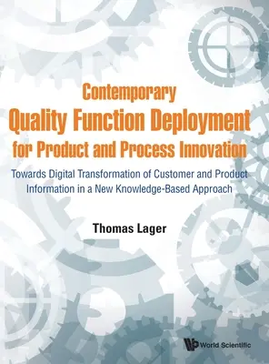 Zeitgemäßer Einsatz von Qualitätsfunktionen für Produkt- und Prozessinnovationen: Auf dem Weg zur digitalen Transformation von Kunden- und Produktinformation in einem N - Contemporary Quality Function Deployment for Product and Process Innovation: Towards Digital Transformation of Customer and Product Information in a N