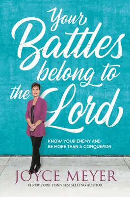 Deine Kämpfe gehören dem Herrn: Erkenne deinen Feind und sei mehr als ein Eroberer - Your Battles Belong to the Lord: Know Your Enemy and Be More Than a Conqueror