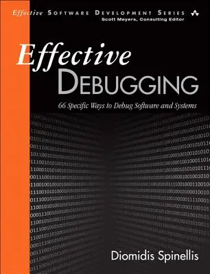 Effektive Fehlersuche: 66 spezifische Methoden zur Fehlersuche in Software und Systemen - Effective Debugging: 66 Specific Ways to Debug Software and Systems