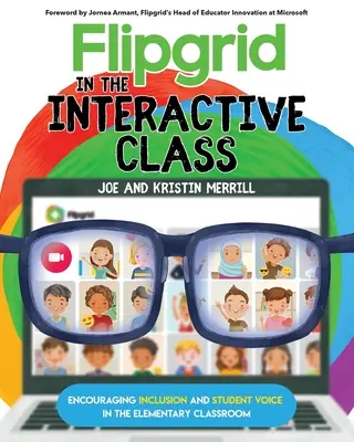 Flipgrid in der InterACTIVE-Klasse: Förderung von Inklusion und Schülermitsprache im Grundschulunterricht - Flipgrid in the InterACTIVE Class: Encouraging Inclusion and Student Voice in the Elementary Classroom