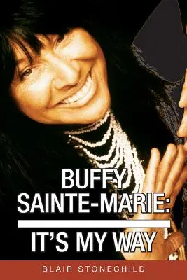 Buffy Sainte-Marie: Es ist mein Weg - Buffy Sainte-Marie: It's My Way