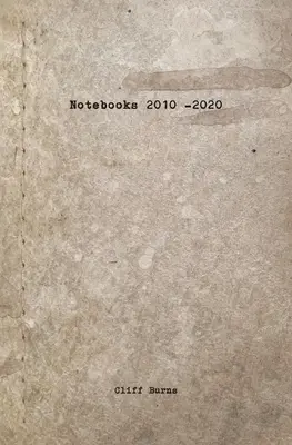 Notizbücher: 2010 - 2020 - Notebooks: 2010 - 2020