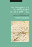 Das Entstehen eines nationalen Marktes in Spanien, 1650-1800: Handelsnetze, ausländische Mächte und der Staat - The Emergence of a National Market in Spain, 1650-1800: Trade Networks, Foreign Powers and the State