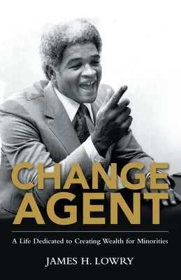 Change Agent: Ein Leben im Dienste des Wohlstands für Minderheiten - Change Agent: A Life Dedicated to Creating Wealth for Minorities