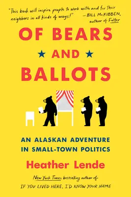 Von Bären und Stimmzetteln: Ein alaskisches Abenteuer in der Kleinstadtpolitik - Of Bears and Ballots: An Alaskan Adventure in Small-Town Politics