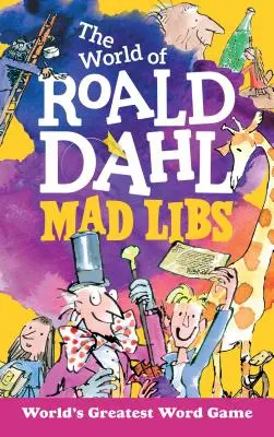 Die Welt der Roald Dahl Mad Libs - The World of Roald Dahl Mad Libs