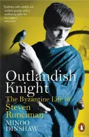 Der fremde Ritter - Das byzantinische Leben des Steven Runciman - Outlandish Knight - The Byzantine Life of Steven Runciman