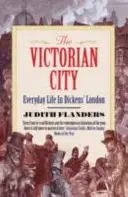 Die viktorianische Stadt - Das Alltagsleben in Dickens' London - Victorian City - Everyday Life in Dickens' London