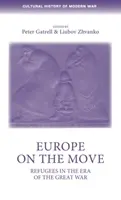 Europa in Bewegung: Flüchtlinge in der Ära des Großen Krieges - Europe on the Move: Refugees in the Era of the Great War