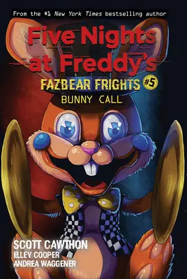 Bunny Call: Ein Afk-Buch (Five Nights at Freddy's: Fazbear Frights #5), 5 - Bunny Call: An Afk Book (Five Nights at Freddy's: Fazbear Frights #5), 5