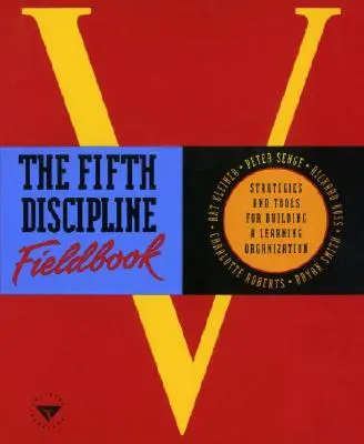 Das Feldbuch zur Fünften Disziplin - The Fifth Discipline Fieldbook