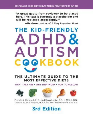 Das kinderfreundliche ADHS- und Autismus-Kochbuch, 3. Auflage: Der ultimative Leitfaden für die effektivsten Diäten - was sie sind - warum sie funktionieren - wie man sie durchführt - The Kid-Friendly ADHD & Autism Cookbook, 3rd Edition: The Ultimate Guide to the Most Effective Diets -- What They Are - Why They Work - How to Do Them