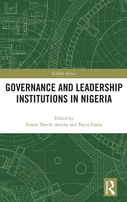 Regierungsführung und Führungsinstitutionen in Nigeria - Governance and Leadership Institutions in Nigeria