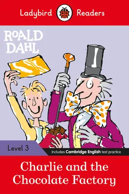 Ladybird Readers Level 3 - Roald Dahl: Charlie und die Schokoladenfabrik (ELT Graded Reader) - Ladybird Readers Level 3 - Roald Dahl: Charlie and the Chocolate Factory (ELT Graded Reader)