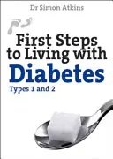 Erste Schritte zum Leben mit Diabetes (Typ 1 und 2) - First Steps to Living with Diabetes (Types 1 and 2)