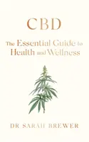 CBD: Der Leitfaden für Gesundheit und Wohlbefinden - CBD: The Essential Guide to Health and Wellness