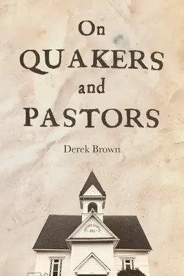 Über Quäker und Pastoren - On Quakers and Pastors