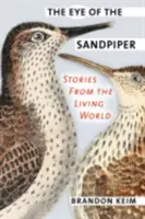 Das Auge des Strandläufers: Geschichten aus der lebendigen Welt - The Eye of the Sandpiper: Stories from the Living World