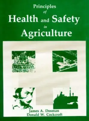 Grundsätze der Gesundheit und Sicherheit in der Landwirtschaft (Dosman James A. (Royal University Hospital)) - Principles of Health and Safety in Agriculture (Dosman James A. (Royal University Hospital))