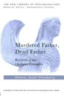 Ermordeter Vater, toter Vater: Der Ödipuskomplex auf dem Prüfstand - Murdered Father, Dead Father: Revisiting the Oedipus Complex