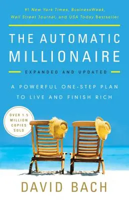 Der automatische Millionär: Ein leistungsfähiger Ein-Schritt-Plan, um reich zu leben und zu werden - The Automatic Millionaire: A Powerful One-Step Plan to Live and Finish Rich