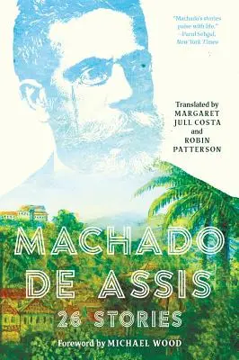 Machado de Assis: 26 Erzählungen - Machado de Assis: 26 Stories