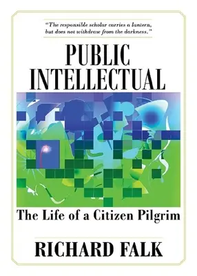 Öffentlicher Intellektueller: Das Leben eines Bürgerpilgers - Public Intellectual: The Life of a Citizen Pilgrim