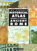 Der historische Atlas des antiken Roms von Penguin - The Penguin Historical Atlas of Ancient Rome