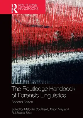 Das Routledge-Handbuch der forensischen Linguistik - The Routledge Handbook of Forensic Linguistics
