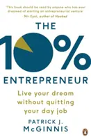 10% Entrepreneur - Leben Sie Ihren Traum, ohne Ihren Tagesjob aufzugeben - 10% Entrepreneur - Live Your Dream Without Quitting Your Day Job