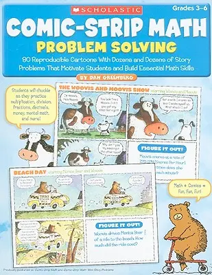 Comic-Strip Mathe: Problemlösen: 80 reproduzierbare Cartoons mit Dutzenden von Geschichten, die die Schüler motivieren und grundlegende mathematische Kenntnisse vermitteln - Comic-Strip Math: Problem Solving: 80 Reproducible Cartoons with Dozens and Dozens of Story Problems That Motivate Students and Build Essential Math S