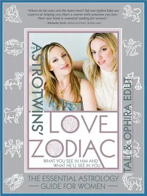 Der Liebes-Zodiakus der Astrotwins: Der unverzichtbare Astrologie-Leitfaden für Frauen - The Astrotwins' Love Zodiac: The Essential Astrology Guide for Women