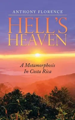 Die Hölle ist der Himmel: Eine Metamorphose in Costa Rica - Hell's Heaven: A Metamorphosis in Costa Rica